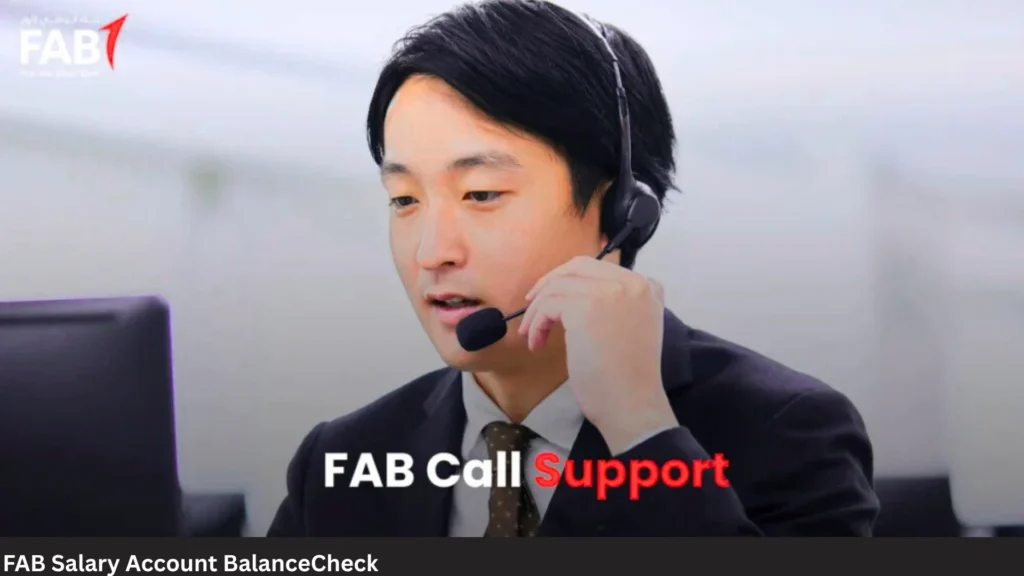 FAB Bank customer support agent assisting clients with FAB salary account balance check services.