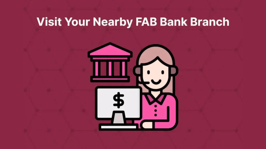 "Illustration of customer support representative and bank icon with text 'Visit Your Nearby FAB Bank Branch' on a maroon background."