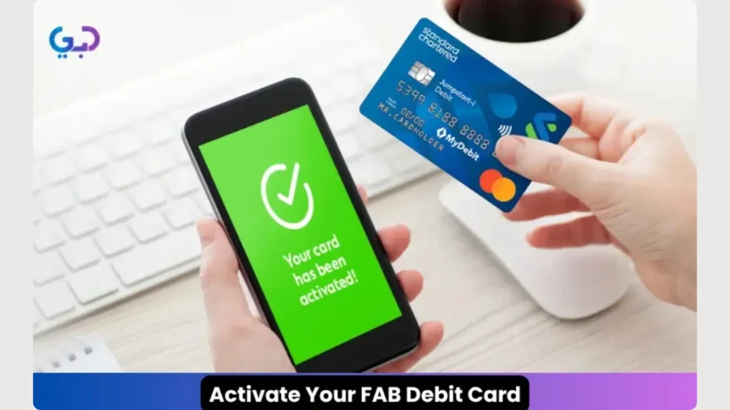 Activate your FAB Debit Card person using a smartphone app with a confirmation message on screen.