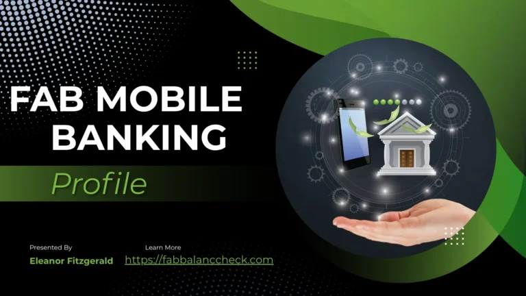 FAB Mobile Banking profile – secure digital banking and balance check at fabbalanccheck.com